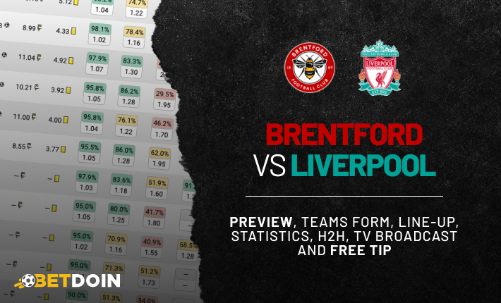 Brentford vs Liverpool: Preview, free tip and statistics