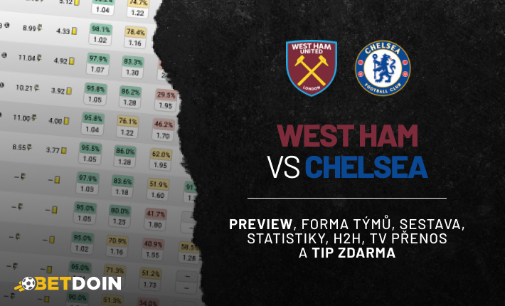 West Ham vs Chelsea: Preview, tip zdarma a statistiky