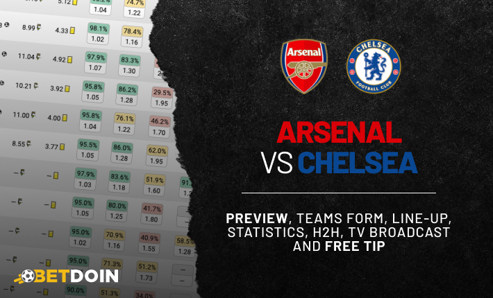 Arsenal vs Chelsea: Preview, Free Tip & Prediction