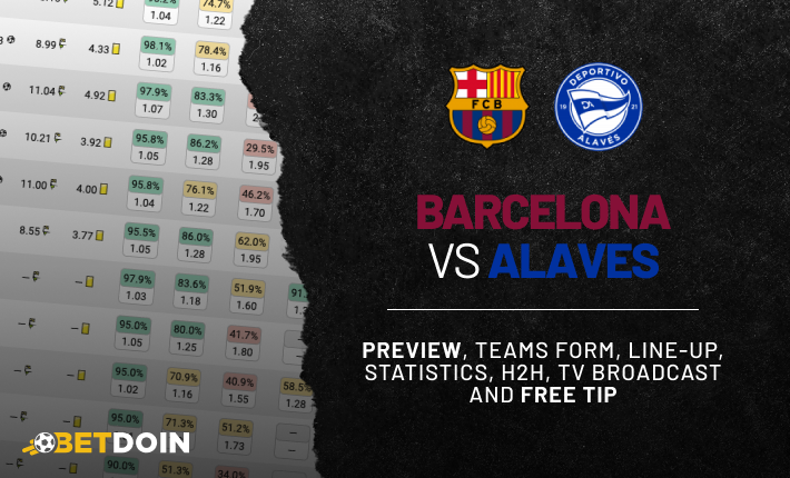 Barcelona vs Alaves: preview, free tip and statistics