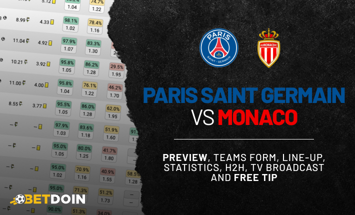 PSG vs Monaco: Preview, Free tip & Prediction