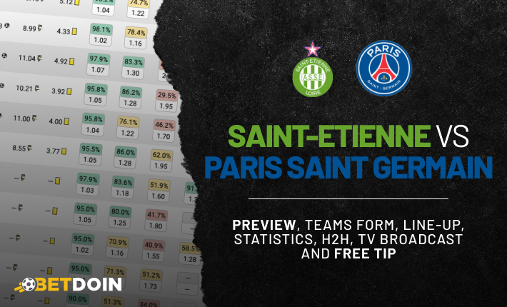 Saint-Etienne vs PSG: Preview, Free tip & Prediction